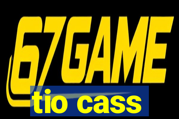 tio cass